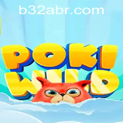 PokiWild: Exploring the World of B32A
